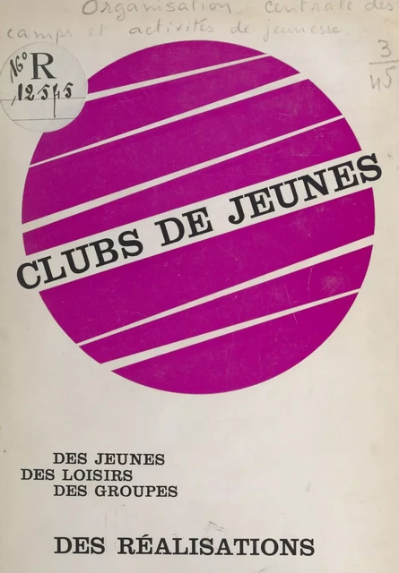 Clubs de jeunes -  Organisation centrale des camps et activités de jeunesse - FeniXX réédition numérique