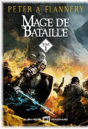 Mage de bataille - tome 1