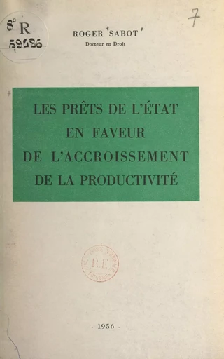 Les prêts de l'État en faveur de l'accroissement de la productivité - Roger Sabot - FeniXX réédition numérique