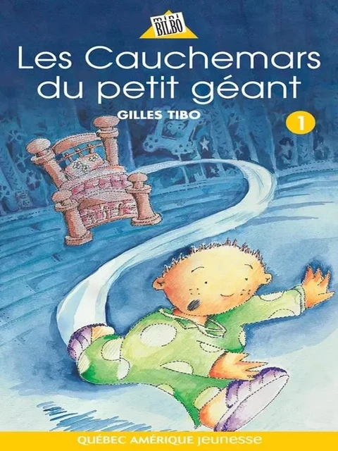 Petit géant 01 - Les Cauchemars du petit géant - Gilles Tibo - Québec Amérique