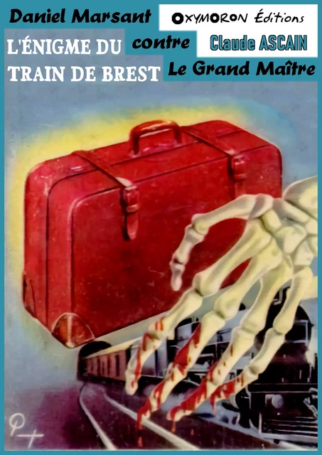 L'énigme du train de Brest - Claude Ascain - OXYMORON Éditions