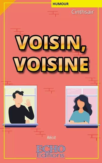 Voisin, Voisine -  Cinthsair - ECHO Editions