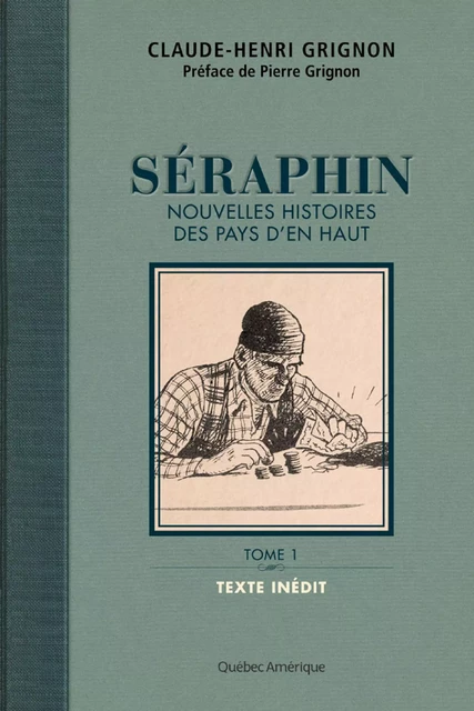 Séraphin - Claude-Henri Grignon - Québec Amérique