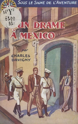 Un drame à Mexico - Charles Davigny - FeniXX réédition numérique