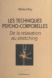 Les techniques psycho-corporelles : de la relaxation au stretching