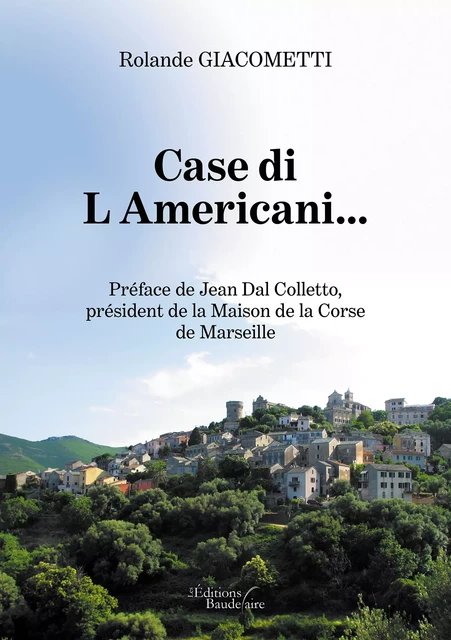 Case di L Americani… - Rolande GIACOMETTI - Éditions Baudelaire