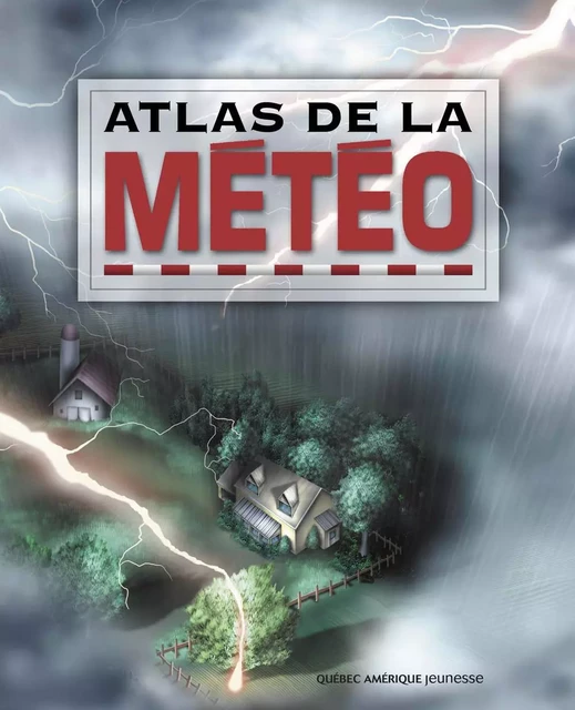 Atlas de la météo -  QA international Collectif - Québec Amérique