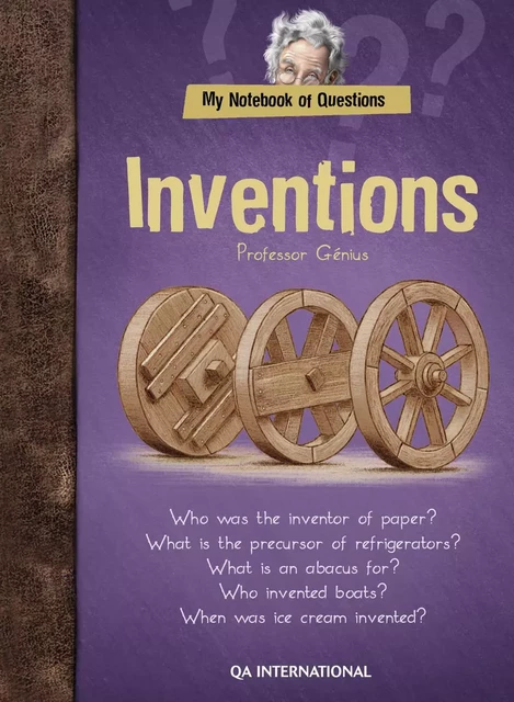 My Notebook of Questions : Inventions -  QA international Collectif - Québec Amérique