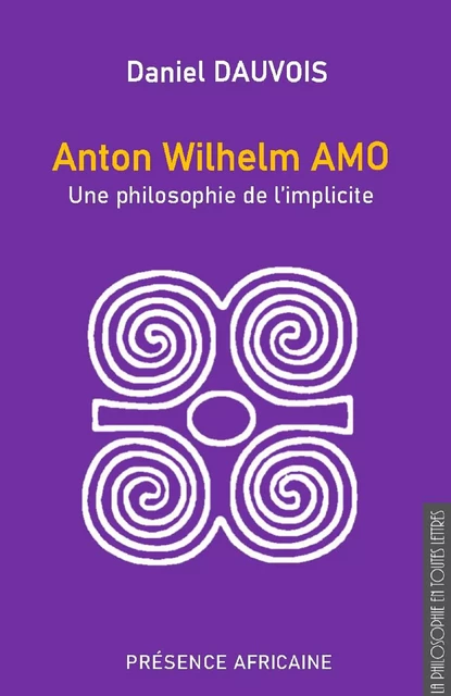 Anton Wilhem AMO - Daniel Dauvois - Présence Africaine