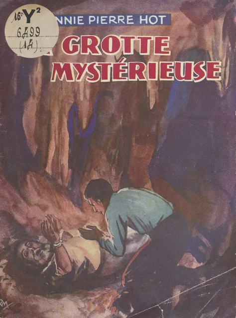 La grotte mystérieuse - Annie Pierre Hot - FeniXX réédition numérique