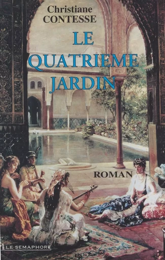 Le quatrième jardin - Christiane Contesse - FeniXX réédition numérique