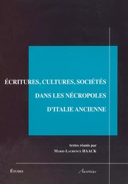 Écritures, cultures, sociétés dans les nécropoles d’Italie ancienne