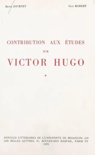 Contribution aux études sur Victor Hugo - René Journet, Guy Robert - FeniXX réédition numérique