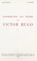 Contribution aux études sur Victor Hugo