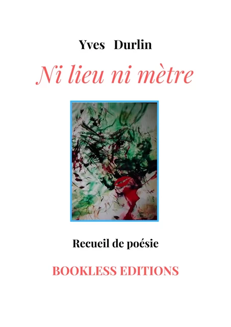 Ni lieu Ni mètre - Yves Durlin - Bookless-editions