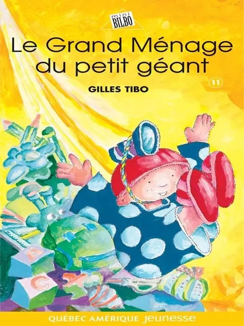 Petit géant 11 - Le Grand Ménage du petit géant - Gilles Tibo - Québec Amérique