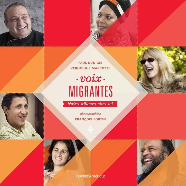 Voix migrantes - Paul Kunigis, Véronique Marcotte - Québec Amérique