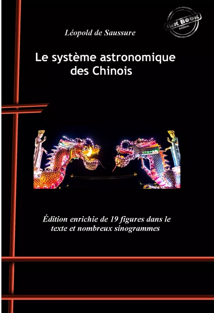 Le système astronomique des Chinois : avec 19 figures dans le texte et nombreux sinogrammes. [Nouv. éd. revue et mise à jour]. - Léopold de Saussure - Ink book