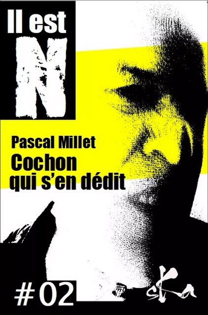 Cochon qui s'en dédit #02 - Pascal Millet - SKA