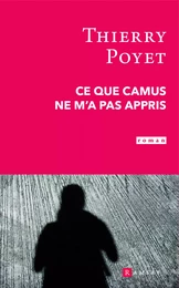 Ce que Camus ne m'a pas appris