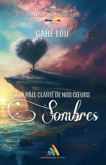 À la pâle clarté de nos cœurs sombres - Lou Gahé - Homoromance Éditions