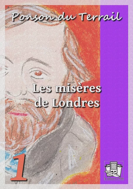 Les misères de Londres - Ponson du Terrail - La Gibecière à Mots