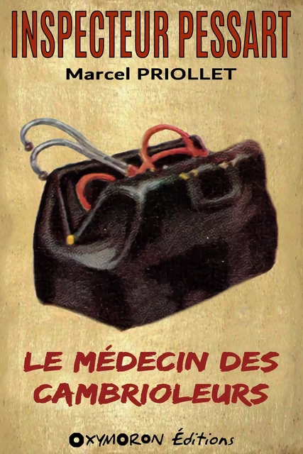 Le médecin des cambrioleurs - Marcel Priollet - OXYMORON Éditions