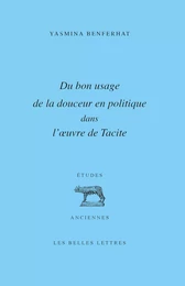 Du bon usage de la douceur en politique dans l’œuvre de Tacite