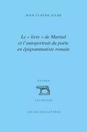 Le « livre » de Martial et l’autoportrait du poète en épigrammatiste romain