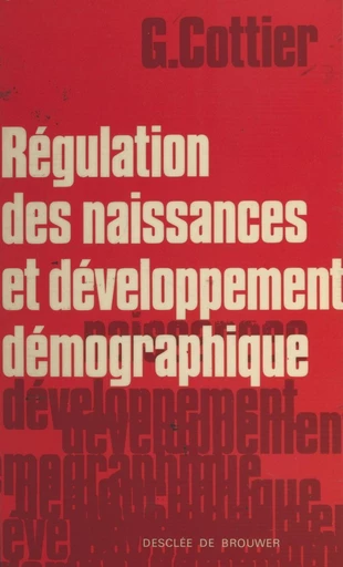 Régulation des naissances et développement démographique - Georges Cottier - FeniXX réédition numérique