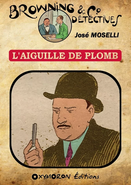 L'aiguille de plomb - José Moselli - OXYMORON Éditions