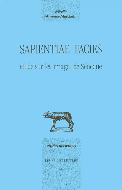 Sapientiae facies - Mireille Armisen-Marchetti - Les Belles Lettres