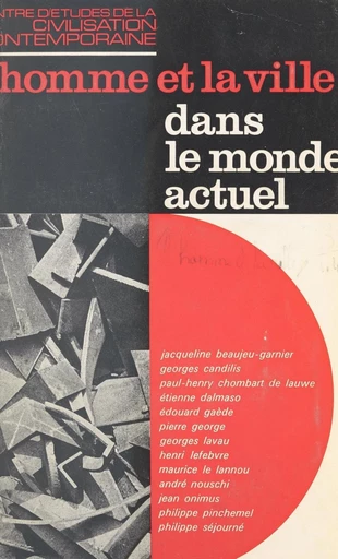 L'homme et la ville dans le monde actuel - Jacqueline Beaujeu-Garnier, Georges Candilis, Paul-Henry Chombart de Lauwe - FeniXX réédition numérique