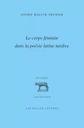 Le corps féminin dans la poésie latine tardive