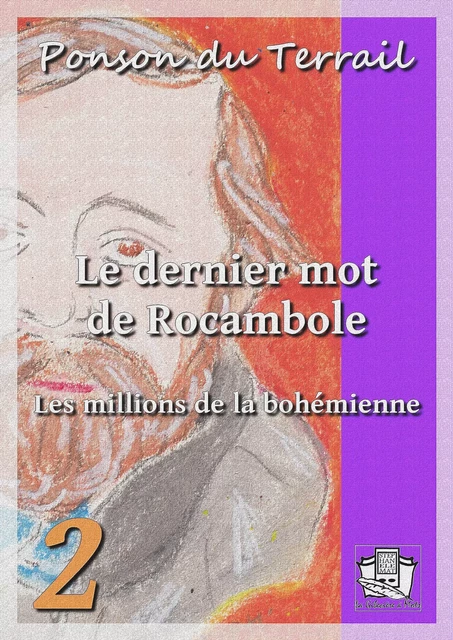 Le dernier mot de Rocambole - Ponson du Terrail - La Gibecière à Mots