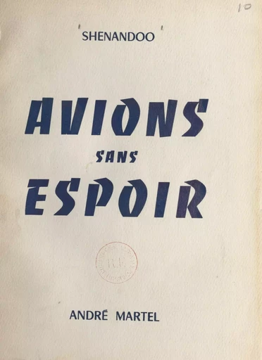 Avions sans espoir -  Shenandoo - FeniXX réédition numérique