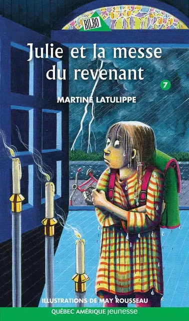 Julie 07 - Julie et la messe du revenant - Martine Latulippe - Québec Amérique