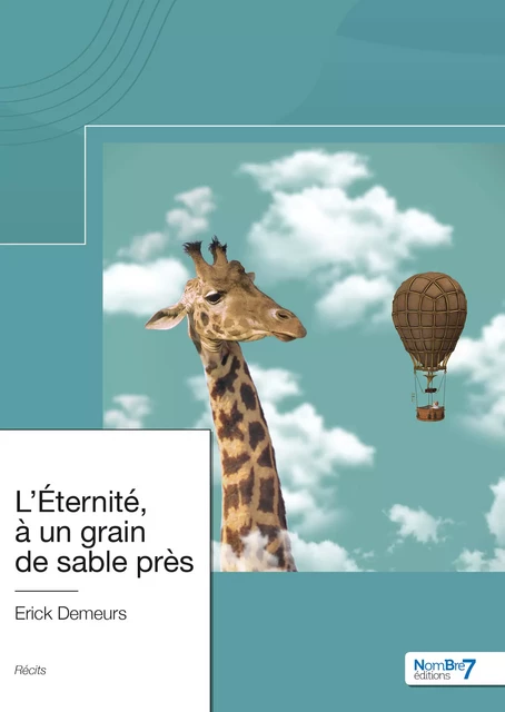 L'Éternité, à un grain de sable près - Erick Demeurs - Nombre7 Editions