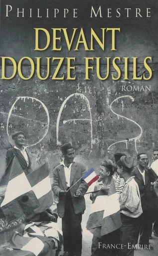 Devant douze fusils - Philippe Mestre - FeniXX réédition numérique