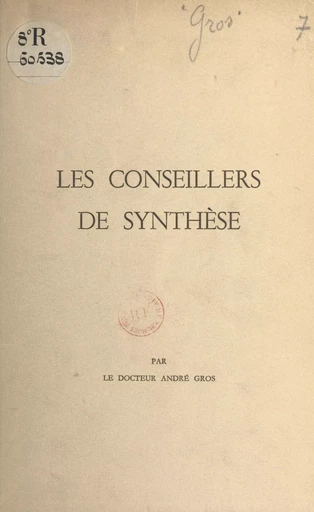 Les conseillers de synthèse - André Gros - FeniXX réédition numérique