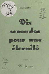 Dix secondes pour une éternité