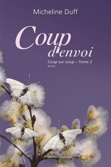 Coup d'envoi - Micheline Duff - Québec Amérique