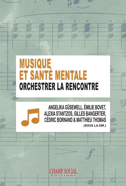 Musique et santé mentale : orchestrer la rencontre - Collectif Collectif - Champ social Editions