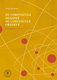 Du corpuscule imaginé au corpuscule observé