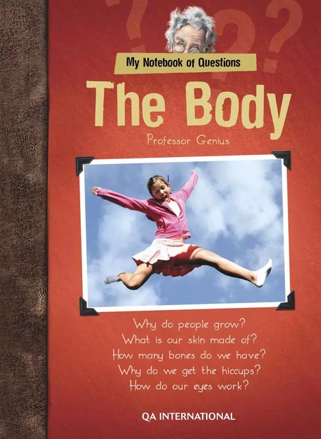 My Notebook of Questions : The Human Body -  QA international Collectif - Québec Amérique