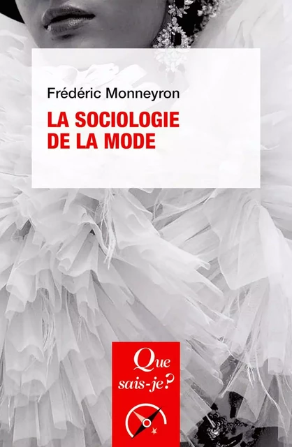 La Sociologie de la mode - Frédéric Monneyron - Humensis