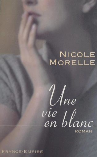 Une vie en blanc - Nicole Morelle - FeniXX réédition numérique