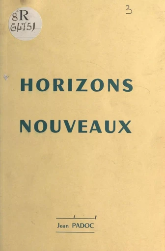 Horizons nouveaux - Jean Padoc - FeniXX réédition numérique