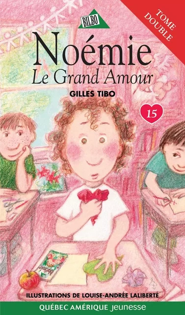 Noémie 15 - Le Grand Amour - Gilles Tibo - Québec Amérique