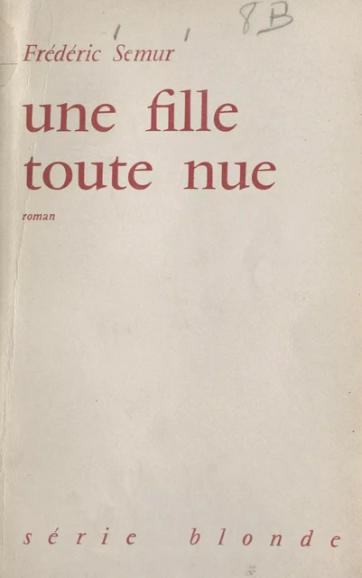 Une fille toute nue - Frédéric Semur - FeniXX réédition numérique